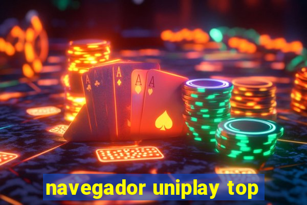 navegador uniplay top